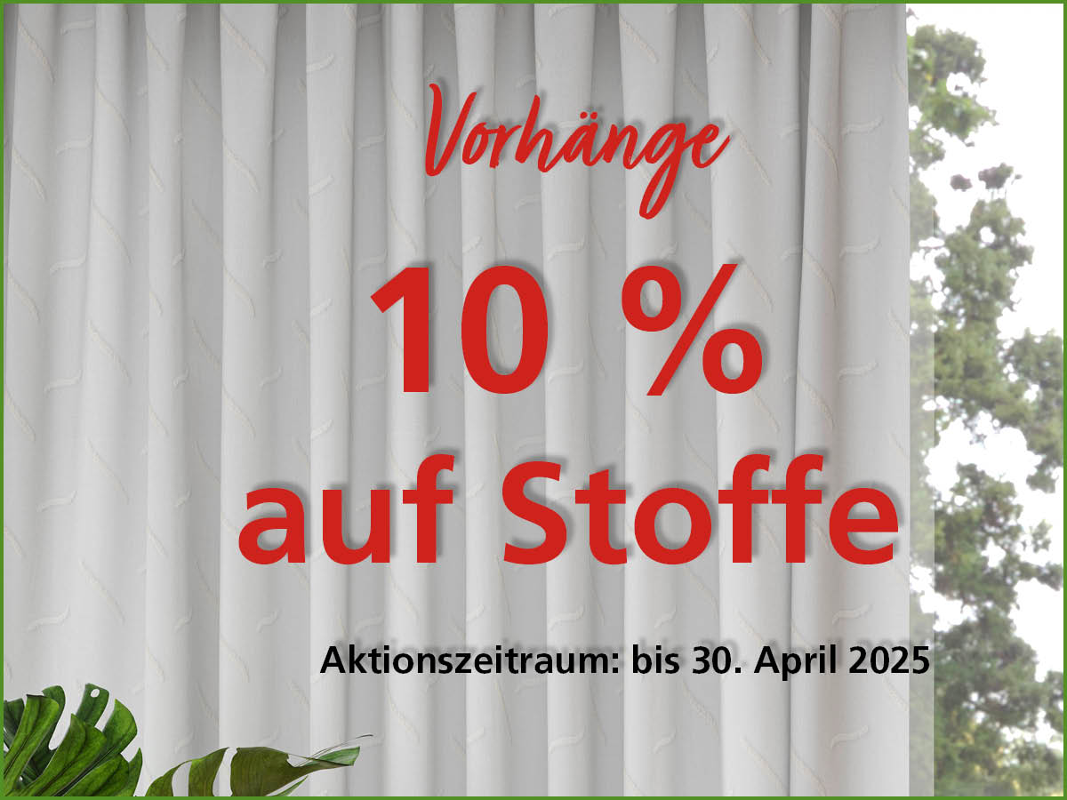 Frühjahrsaktion Vorhänge/Stoffe 10 % Rabatt